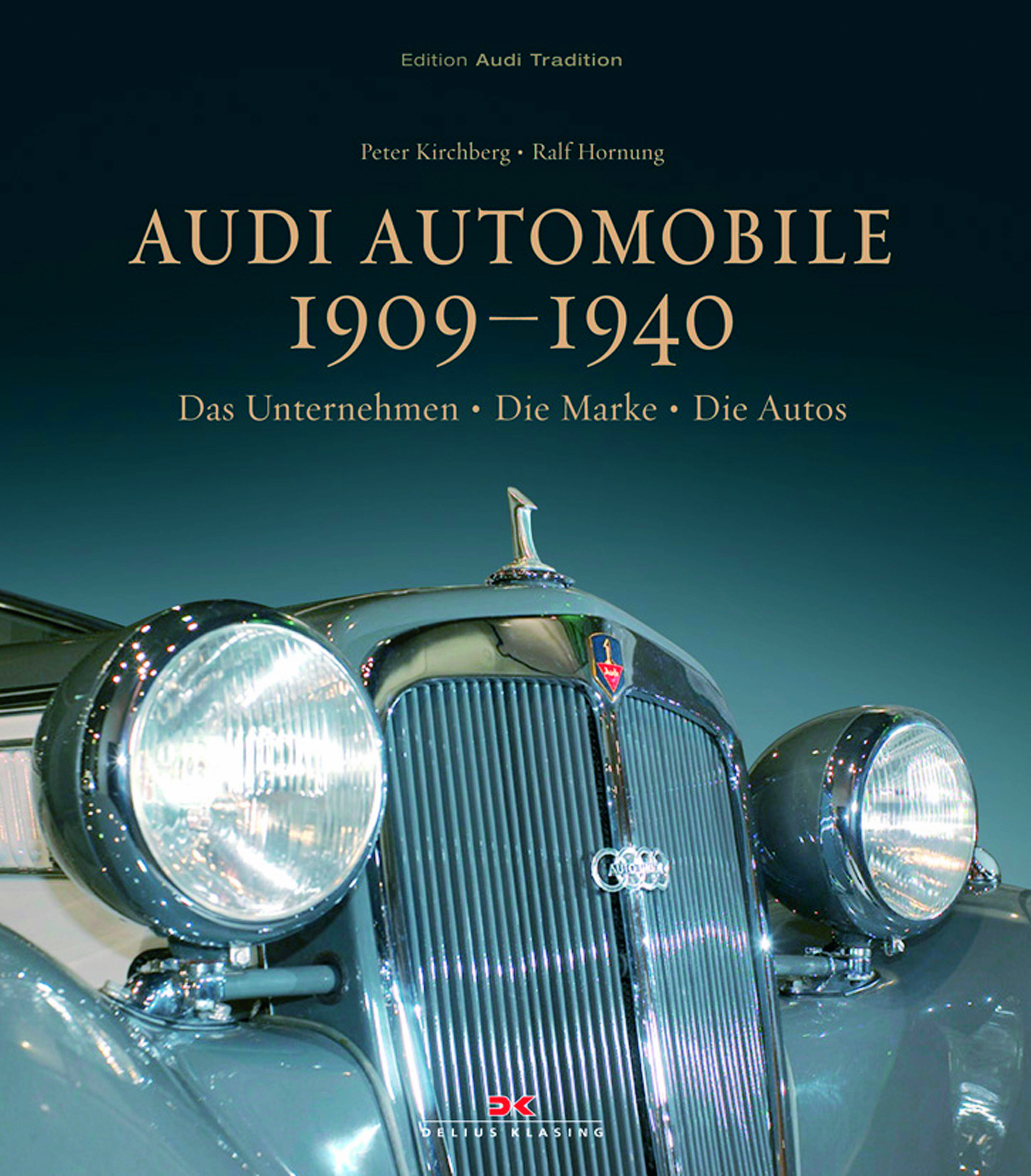 "Audi Automobile 1909 - 1940"