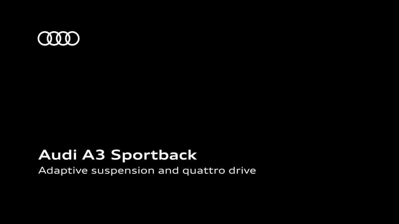 Audi A3 Sportback - Adaptive suspension and quattro drive EN