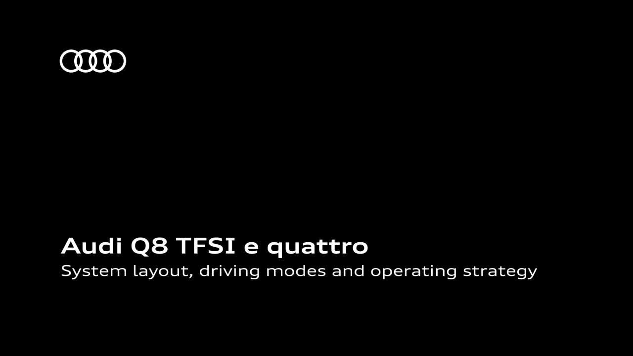 Audi Q8 TFSI e quattro   System layout, driving modes and operating strategy EN