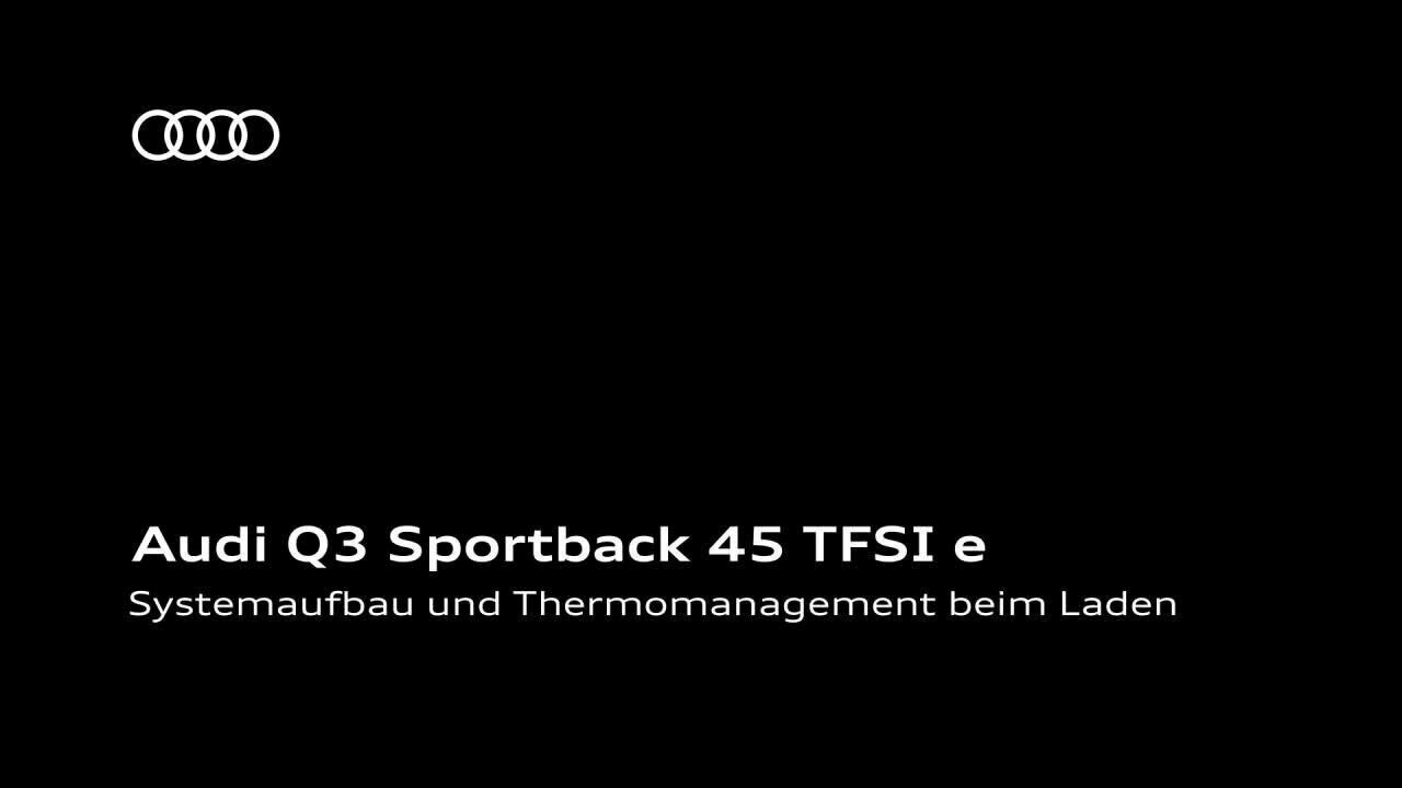 Audi Q3 Sportback 45 TFSI e – Systemaufbau und Thermomanagement beim Laden DE