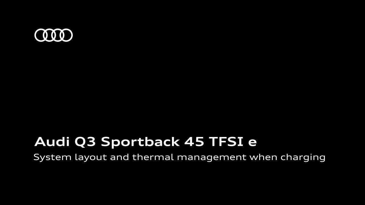 Audi Q3 Sportback 45 TFSI e   System layout and thermal management when charging EN