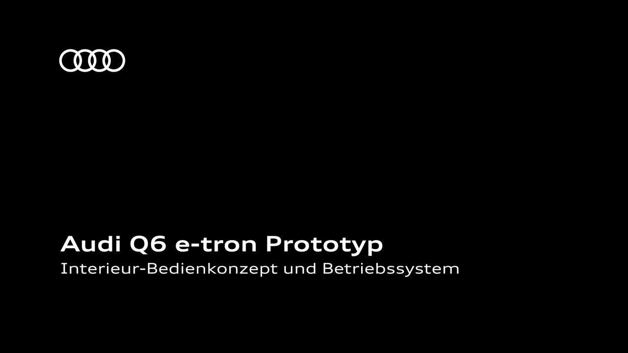 Animation: Audi Q6 e-tron Prototyp – Interieur-Bedienkonzept und Betriebssystem – DE