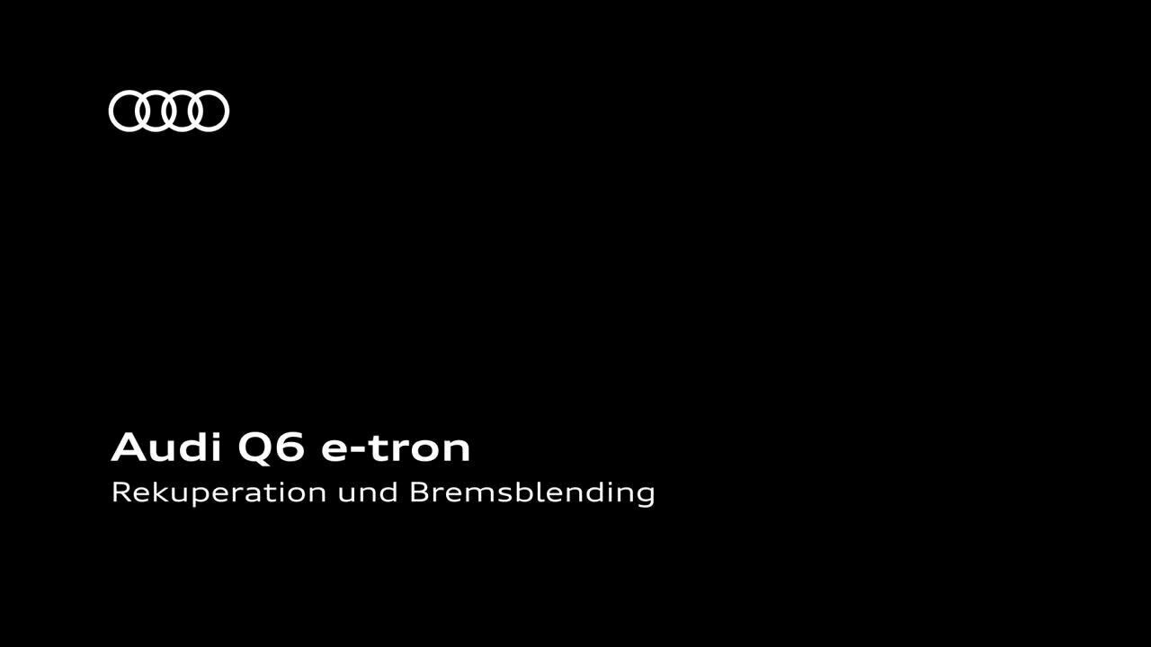 Audi Q6 e-tron – Rekuperation und Bremsblending – Animation – DE